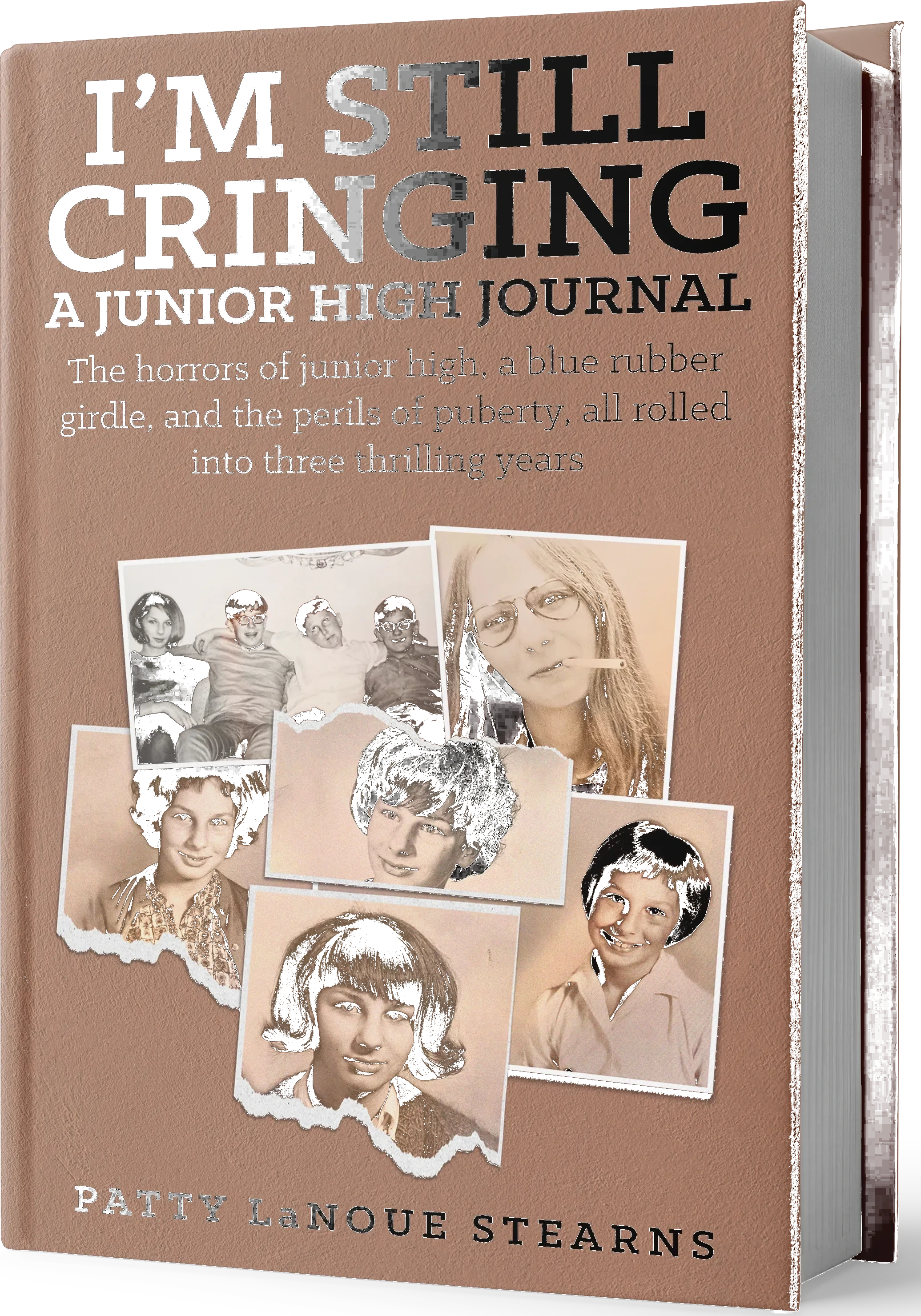 Cover mockup: I'm Still Cringing: A Junior High Journal by Patty LaNoue Stearns